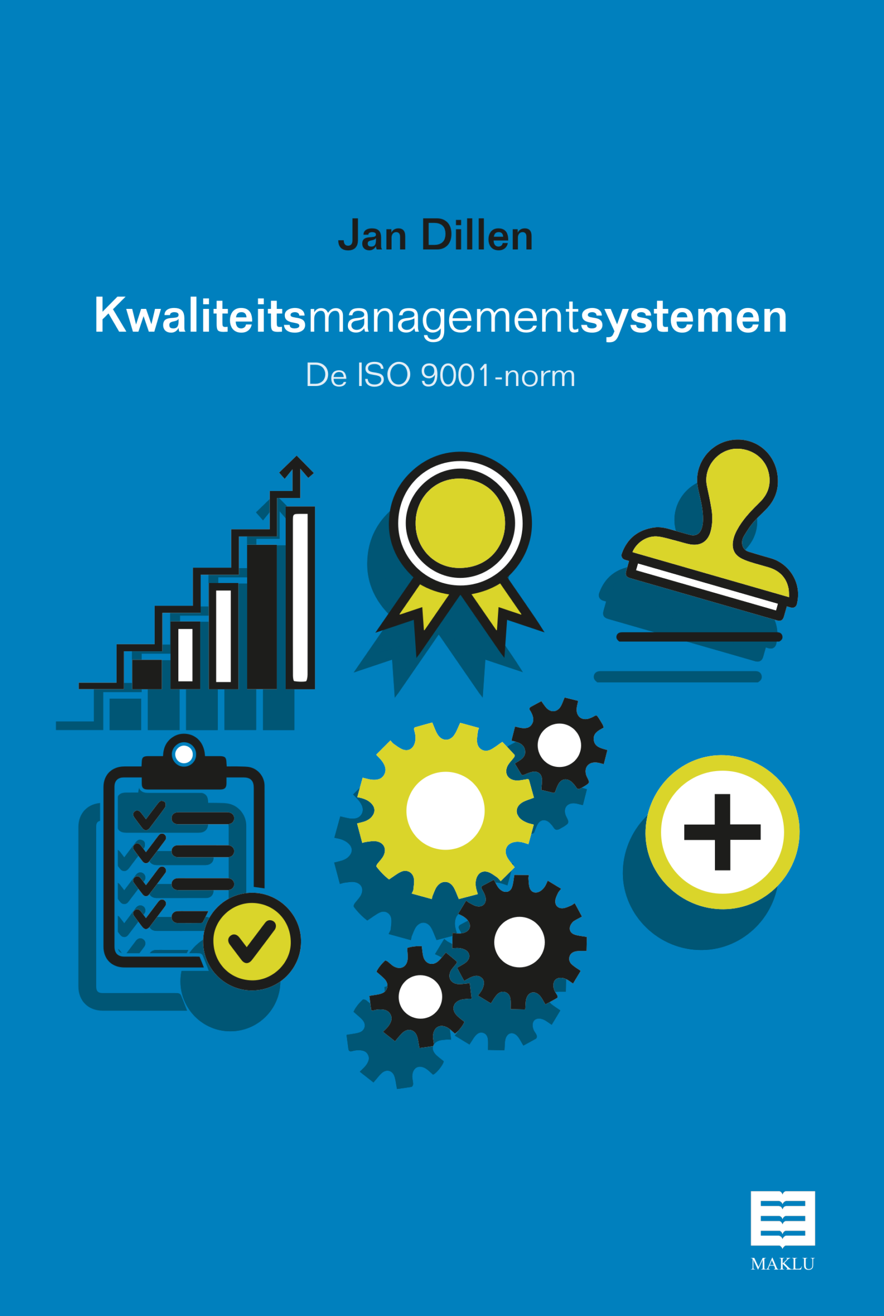 Kwaliteitsmanagementsystemen. De ISO 9001-norm