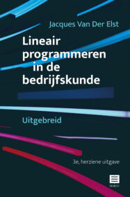 Lineair programmeren in de bedrijfskunde – Uitgebreid. 3e uitgave