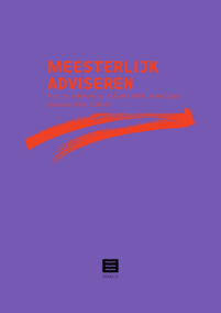 Meesterlijk adviseren. Als je vakkennis alleen niet overtuigt